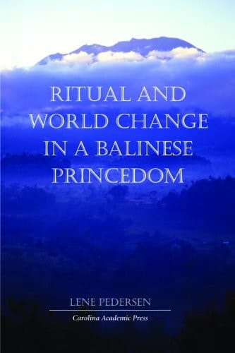 Ritual And World Change in a Balinese Princedom (Ritual Studies Monographs) (Ritual Studies Monographs)