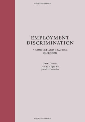 Employment Discrimination A Context and Practice Casebook