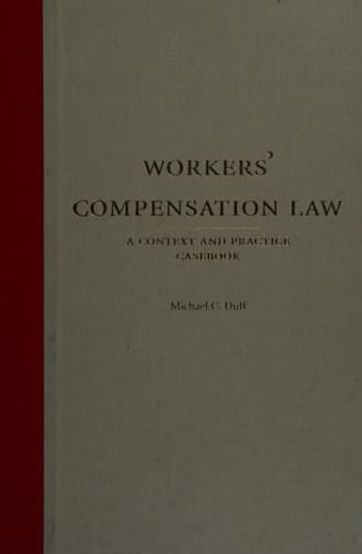 Workers' Compensation Law A Context and Practice Casebook