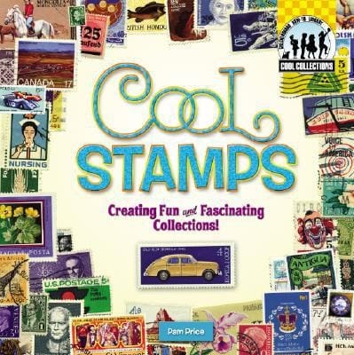 Cool Stamps Creating Fun and Fascinating Collections!