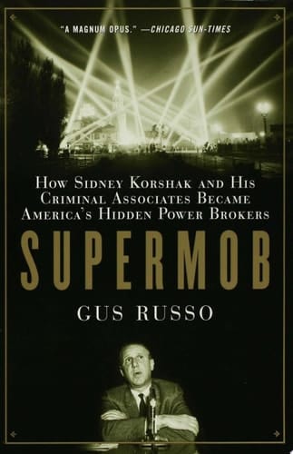 Supermob How Sidney Korshak and His Criminal Associates Became America's Hidden Power Brokers