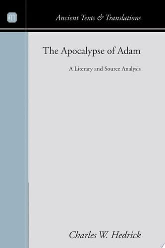 The Apocalypse of Adam A Literary and Source Analysis