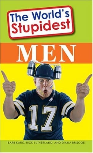 The World's Stupidest Men