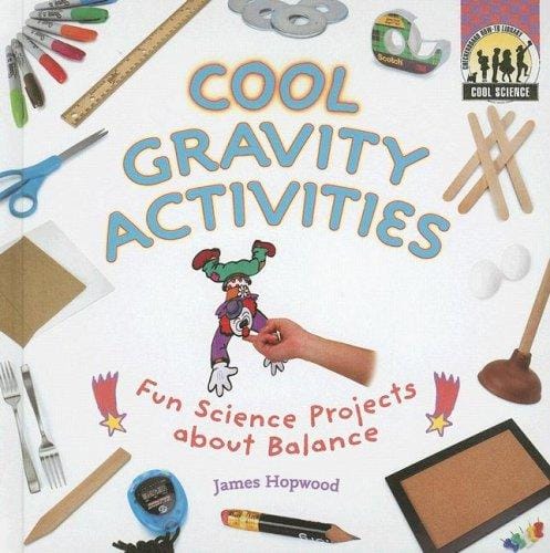 Cool gravity activities: fun science projects about balance