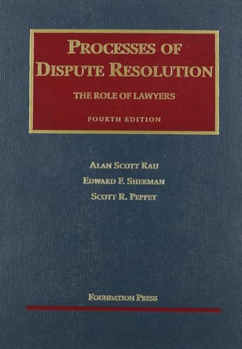 Processes of Dispute Resolution The Role of Lawyers