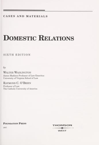 Wadlington and O'Brien's Cases and Materials on Domestic Relations, 6th (University Casebook Series) (English and English Edition)