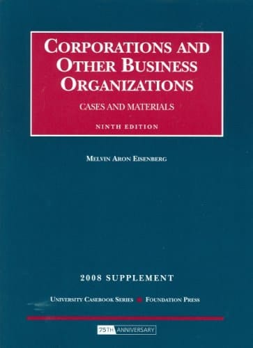 Corporations and Other Business Organizations: Cases and Materials 2008 Supplement (University Casebook)