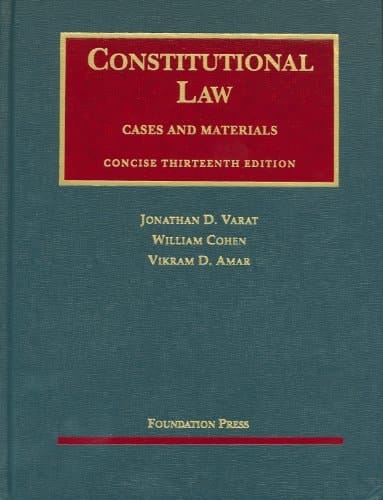 Varat, Cohen and Amar's Constitutional Law, Concise 13th (University Casebook Series)