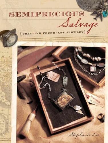 Semiprecious Salvage Creating Found Art Jewelry