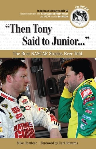 Then Tony Said to Junior-- The Best NASCAR Stories Ever Told