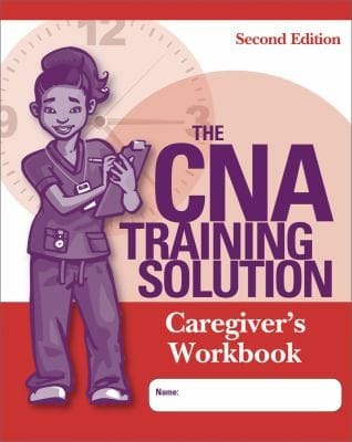 The Cna Training Solution Caregivers Workbook