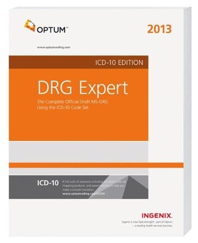 Drg Expert The Complete Official Draft MS-Drg Using the ICD-10 Code Set W/ CD - 2013