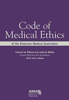 Code of Medical Ethics of the American Medical Association Current Opinions with Annotations, 2010-2011