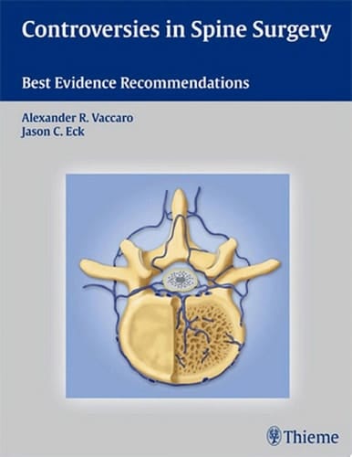 Controversies in Spine Surgery Best Evidence Recommendations