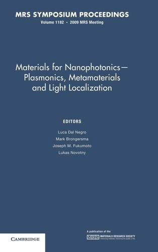 Materials for Nanophotonics ― Plasmonics, Metamaterials and Light Localization: Volume 1182 (MRS Proceedings)