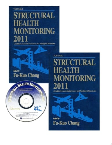 Structural Health Monitoring 2011 Condition Based Maintenance and Intelligent Structures : Proceedings of the 8th International Workshop on Structural Health Monitoring, Stanford University, Stanford, CA, September 13-15, 2011