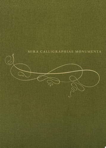 Mira Calligraphiae Monumenta A Sixteenth-Century Calligraphic Manuscript Inscribed by Georg Bocskay and Illuminated by Joris Joefnagel