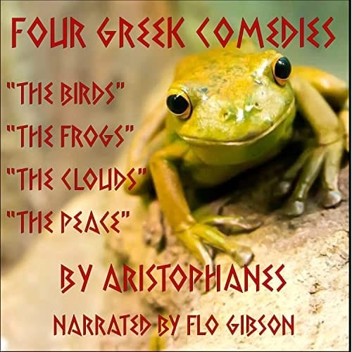 Four Greek Comedies: 'The Birds', 'The Frogs', 'The Clouds' and 'The Peace' (Classic Books on Cds Collection)