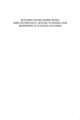 Building Safer Communities Risk Governance, Spatial Planning and Responses to Natural Hazards