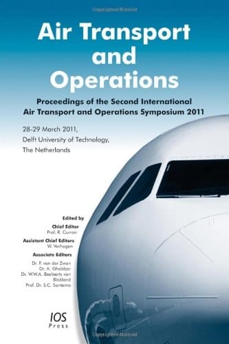 Air Transport and Operations Proceedings of the Second International Air Transport and Operations Symposium 2011