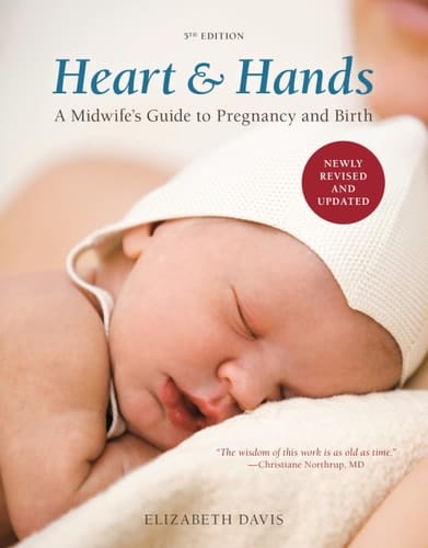 Heart and Hands, Fifth Edition [2019] A Midwife's Guide to Pregnancy and Birth