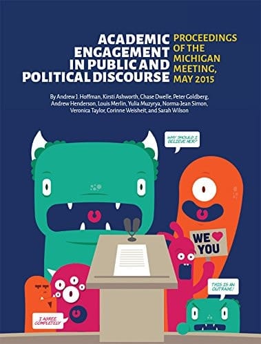 Academic Engagement in Public and Political Discourse Proceedings of the Michigan Meeting, May 2015