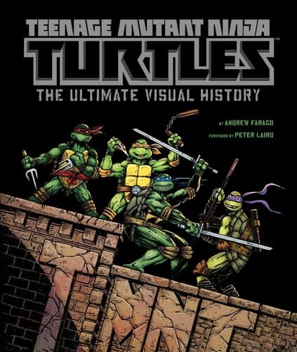 Teenage Mutant Ninja Turtles The Ultimate Visual History