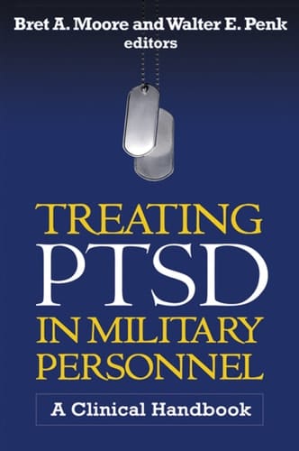 Treating PTSD in Military Personnel A Clinical Handbook