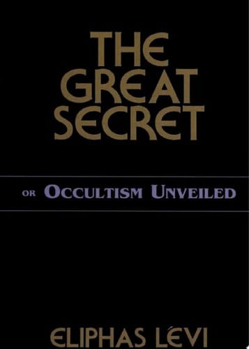 The Great Secret or Occultism Unveiled