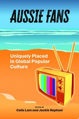Aussie Fans Uniquely Placed in Global Popular Culture