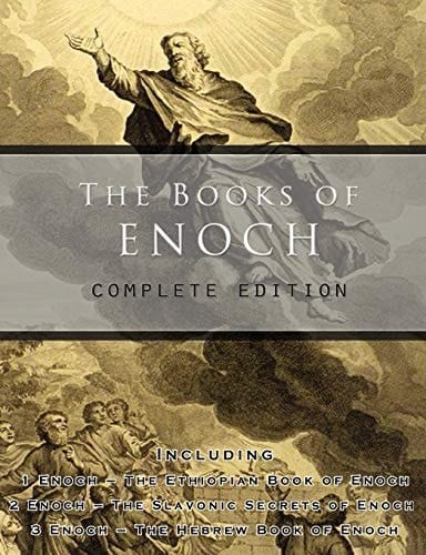 The Books of Enoch Complete Edition: Including (1) The Ethiopian Book of Enoch, (2) The Slavonic Secrets and (3) The Hebrew Book of Enoch