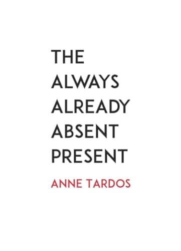 The Always Already Absent Present