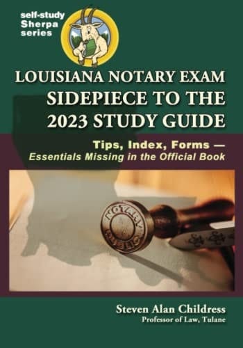 Louisiana Notary Exam Sidepiece to the 2023 Study Guide Tips, Index, Forms-Essentials Missing in the Official Book