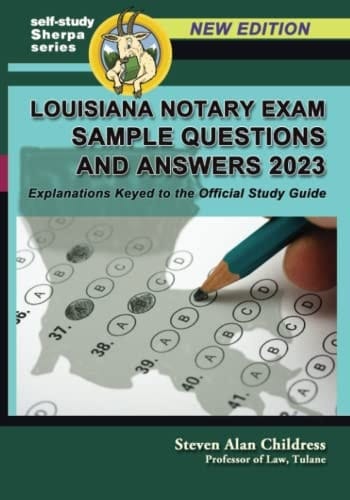 Louisiana Notary Exam Sample Questions and Answers 2023 Explanations Keyed to the Official Study Guide