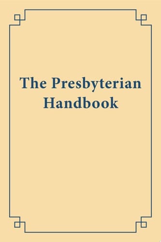 The Presbyterian Handbook