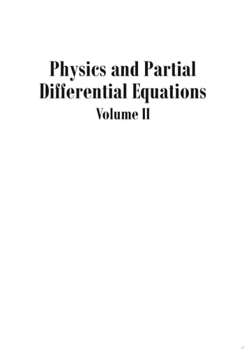 Physics and Partial Differential Equations Volume II