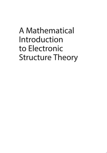 A Mathematical Introduction to Electronic Structure Theory