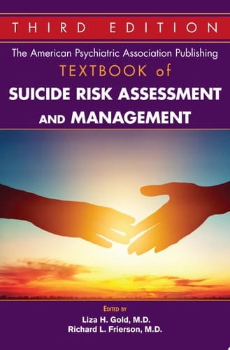 The American Psychiatric Association Publishing Textbook of Suicide Risk Assessment and Management
