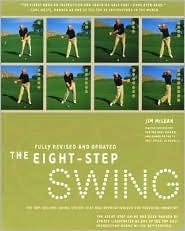 Eight Step Swing: A Revolutionary Golf Technique By A Pga Pro Coach