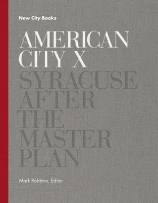 American City X Syracuse After The Master Plan