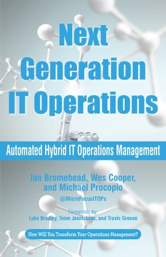 Next Generation IT Operations Automated Hybrid IT Operations Management