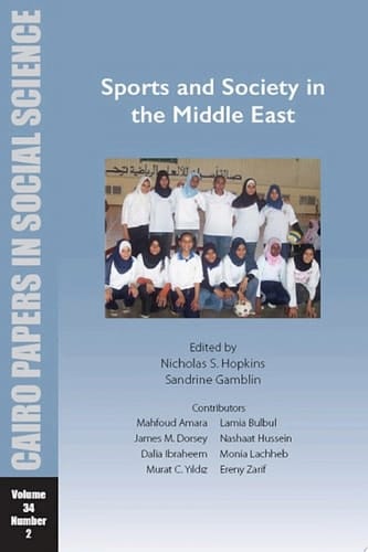 Sports and Society in the Middle East Cairo Papers in Social Science Vol. 34, No. 2