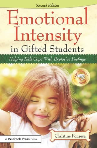 Emotional Intensity in Gifted Students Helping Kids Cope with Explosive Feelings