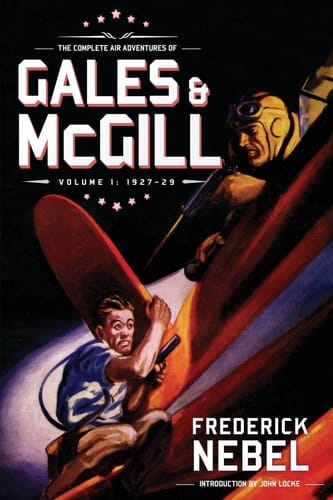 The Complete Air Adventures of Gales & McGill, Volume 1 1927-29