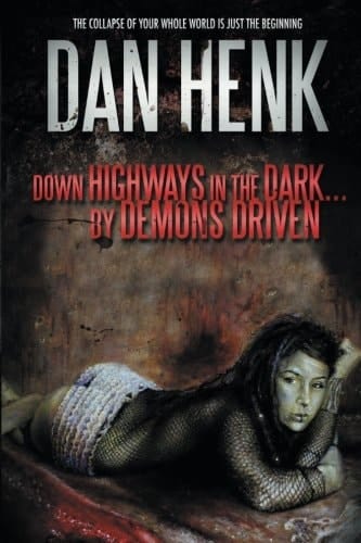 Down Highways in the Dark... by Demons Driven