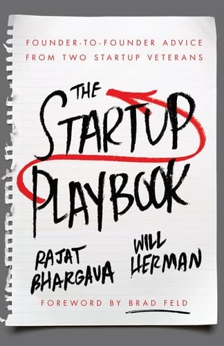The Startup Playbook Founder-to-founder Advice from Two Startup Veterans