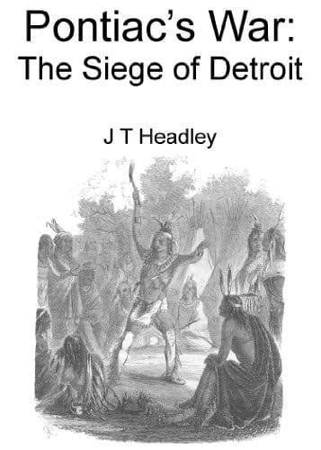 Pontiac's War the Siege of Detroit
