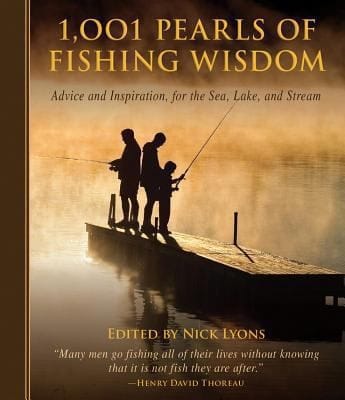1001 Pearls Of Fishing Wisdom Advice And Inspiration For Sea Lake And Stream