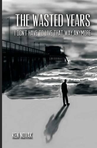 The Wasted Years I Don't Have to Live That Way Anymore