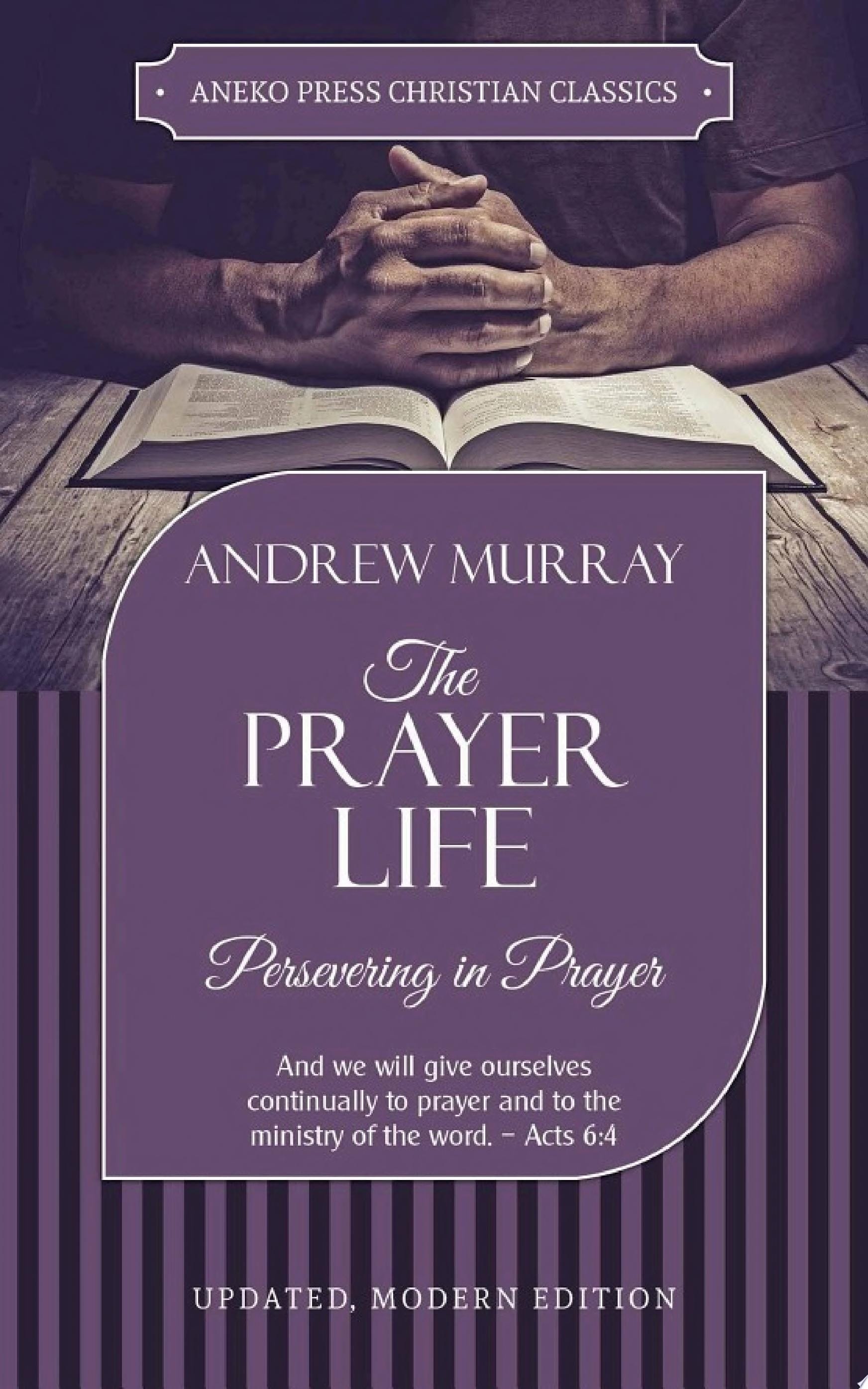 The Prayer Life Persevering in Prayer